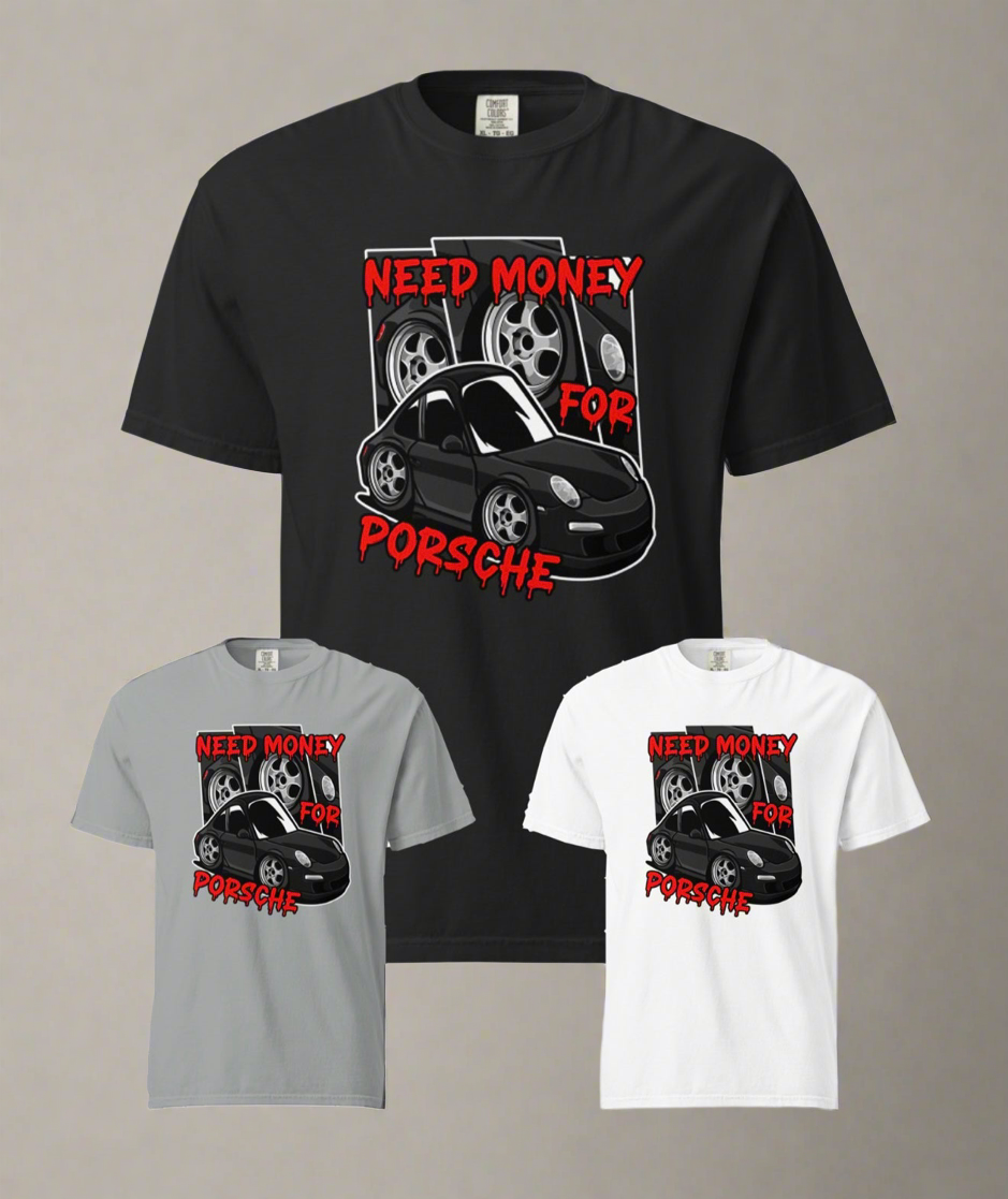 Need Money For Porsche tee