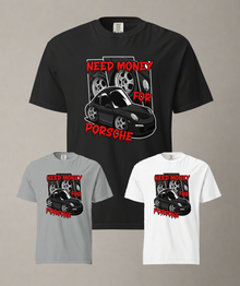 Need Money For Porsche tee